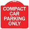 Signmission Compact Car Parking Only Heavy-Gauge Aluminum Architectural Sign, 18" x 18", RW-1818-9857 A-DES-RW-1818-9857 - alternate 1